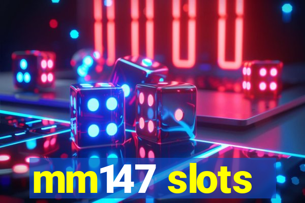 mm147 slots